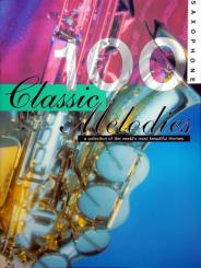 100 classic Melodies Collection of the World's most beautiful themes, for saxophone 