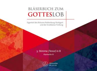 Bläserbuch zum Gotteslob Diözese Freiburg/Rottenburg-Stuttgart für variables Bläser-Ensemble (Blasorchester/Posaunenchor), 3. Stimme in B (Klarinette) 