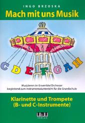 Brzoska, Ingo: Mach mit uns Musik für Ensemble (Orchester), Spielpartitur Klarinette/Trompete (B und C) 