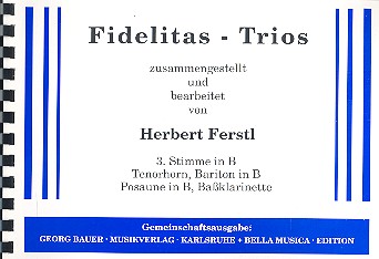 Fidelitas-Trios 3. Stimme in B Tenorhorn / Bariton / Posaune in B /, Baßklarinette 