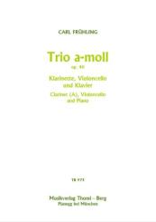 Frühling, Carl: Trio a-Moll op.40 für Klarinette in A, Violoncello und Klavier, Partitur und Stimmen 