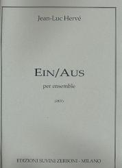 Hervé, Jean-Luc: Ein / Aus per ensemble (2fl, 2 klar, hrn, vl, va, vc, kb, e-piano), Partitur (2007) 