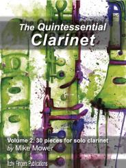 Mower, Mike:  The Quintessential Clarinet Vol.2 for solo clarinet,   