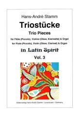 Stamm, Hans-André: Triostücke in Latin Spirit vol.3 für Flöte (Piccolo), Violine (Oboe, Klarinette in B) und Orgel, Stimmen 